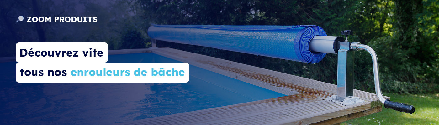 Découvrez nos enrouleurs de bâches pour votre piscine.